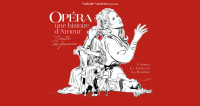 Opéra : une histoire d’Amour par Nathalie Manfrino